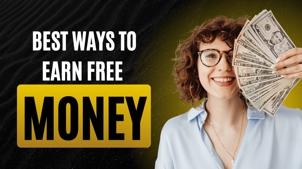 Best Ways to Earn Free Money